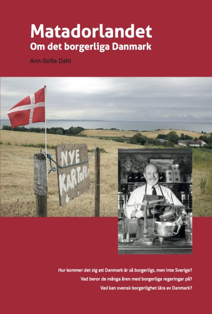 Matadorlandet – om det borgerliga Danmark.  av docent Ann-Sofie Dahl