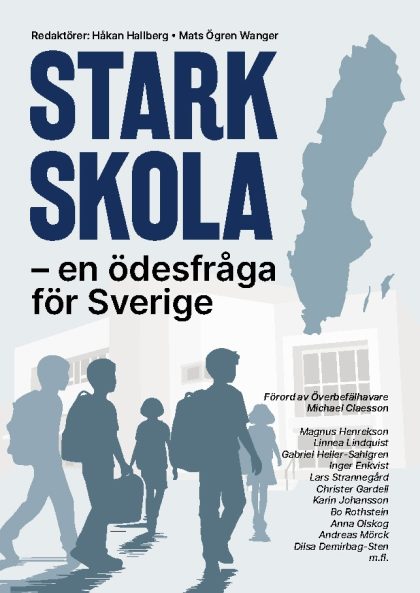 Stark skola – en ödesfråga för Sverige